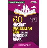 60 NASIHAT RASULULLAH SAW DALAM MENDIDIK ANAK